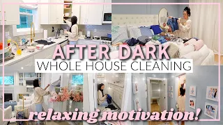 Therapeutic AFTER DARK Clean with Me! RELAXING NIGHT TIME CLEANING MOTIVATION 2022