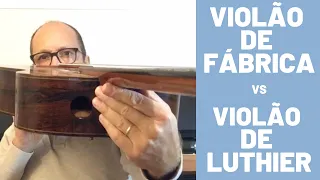 Violão de fábrica vs violão de Luthier