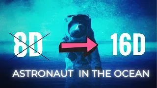 Astronaut In The Ocean in 16D | Tuned Perfect | Masked Wolf