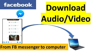 FB messenger video and audio how to download to computer
