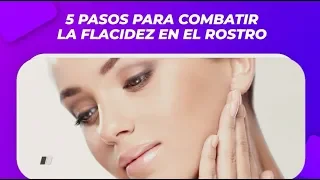 5 tips para combatir la flacidez en el rostro