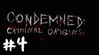 Прохождение Condemned: Criminal Origins [Часть 4] - Это что еще за твари?