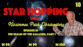 Star Hopping #18 - The Realm of the Galaxies, Part 1