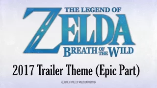 Zelda: Breath of the Wild - 2017 Trailer Theme (Epic Part) Orchestral Cover