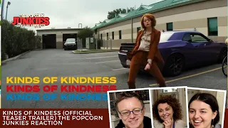 KINDS OF KINDESS (Official Teaser Trailer) The Popcorn Junkies Reaction