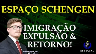 ESPAÇO SCHENGEN: Como funciona? Imigração, expulsão e retorno.