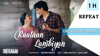 Raataan Lambiyan【1 Hour Version】Shershaah | Sidharth – Kiara | Tanishk B| Jubin Nautiyal |Asees