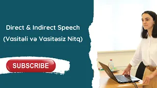 Direct & Indirect Speech (Vasitəli və Vasitəsiz Nitq)