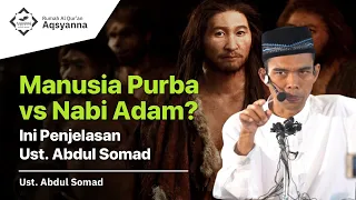 Manusia Purba vs Nabi Adam, Ini Penjelasan Ustadz Abdul Somad