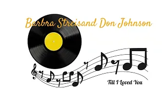 Till I Loved You - Barbra Streisand Don Johnson