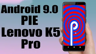 Install Android 9.0 pie on Lenovo K5 Pro (Resurrection Remix) - How to Guide!