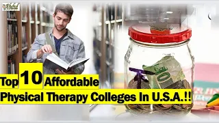 Top 10 Affordable Physical Therapy Colleges In U.S.A.!!