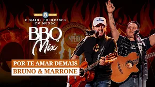 Bruno e Marrone - Por te amar demais - BBQ Mix 2022 Goiânia