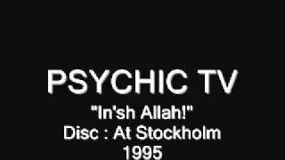 PSYCHIC TV- (At Stockholm) 7- In'sh Allah!