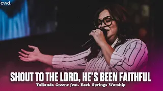 Shout To The Lord w/ He’s Been Faithful - TaRanda Greene (feat. Rock Springs Worship)