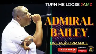 ADMIRAL BAILEY - LIVE PERFORMANCE - TURN ME LOOSE JAMZ 2023