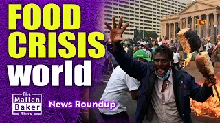 How global FOOD CRISIS will turn into riots | The Mallen Baker Show