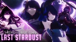 Last Stardust - Hoyoverse/ホヨベルセ GMV/MAD (HI3rd x GGZ x GI x Star Rail)