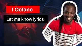 I- octane ~ let me know lyrics {on the lines Riddim}