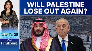 As Saudi Arabia-Israel Consider Deal, Palestinians Lay Down Demands | Vantage with Palki Sharma