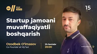 Startup jamoani muvaffaqqiyatli boshqarish. | Ozodbek Ulmasov | #15 PDP Meetup