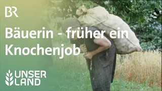 Bäuerin - früher ein Knochenjob | Unser Land | BR Fernsehen