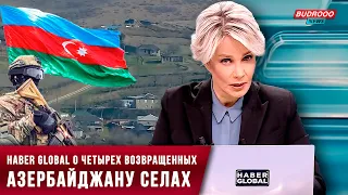⚡️Haber Global распространил новые кадры из четырех возвращенных Азербайджану сел