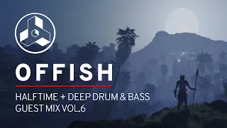 Offish - Halftime + Deep Drum & Bass Mix Vol.6