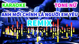 Karaoke Anh mới chính là người em yêu Remix Tone Nữ Nhạc Sống || Nhật Trường TTG || DJ Max Căng