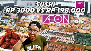 SUSHI TERMAHAL VS TERMURAH DI AEON MALL !! RP 3000 VS RP 198.000 APA BEDANYA ??