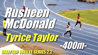 Tyrice Taylor Runs Down Rusheen McDonald | Men 400m HEAT 2 | JAAA/SDF JUBILEE SERIES 2.2