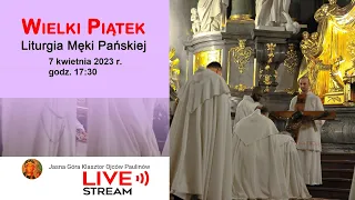 Wielki Piątek Liturgia Męki Pańskiej w Bazylice godz. 17:30 - Jasna Góra 7.04.2023