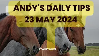 Andy's Daily Free Tips for Horse Racing, 23 May 2024
