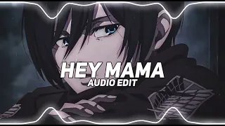 HEY MAMA || AUDIO EDIT ||