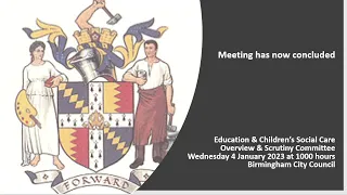 Education & Children's Social Care O&S Committee - Wednesday 4 January 2023 - 1000 hours