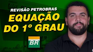 Revisão Petrobras | Equação do 1º Grau