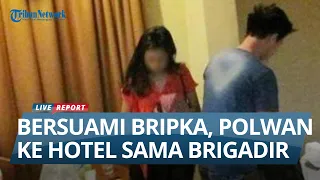 TERCIDUK SUAMI DI HOTEL Bareng Brigadir, Polwan Dinonaktifkan dari Polres Tebingtinggi