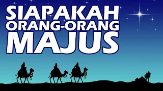 SIAPAKAH ORANG-ORANG MAJUS DARI TIMUR