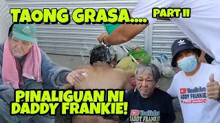 TAONG GRASA PINALIGUAN NI DADDY FRANKIE | PART 2