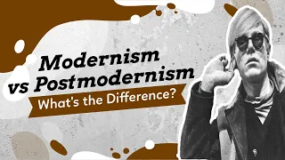 Modernism vs. Postmodernism