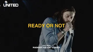 Ready Or Not (Live from Madison Square Garden) - Hillsong UNITED