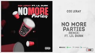 Coi Leray - "No More Parties" Ft. Lil Durk (Remix)