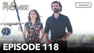 The Promise Episode 118 | Romanian Subtitle | Jurământul