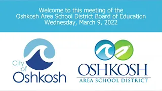 Oshkosh Area Board of Education 3/9/22