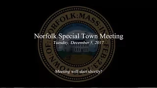 Norfolk Special Town Meeting - December 5, 2017