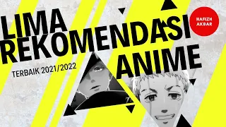 5 Rekomendasi Anime terbaik tahun 2021/2022 yang wajib kalian tonton!!!