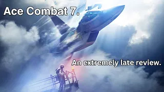 A Very Late Review of Ace Combat 7