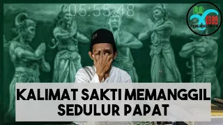 CARA MEMANGGIL DAN BERTEMU SEDULUR PAPAT