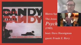 Blown Speakers -- episode 52: Jesus and Mary Chain's Psychocandy (1985)