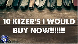 The 10 Kizer Knives You'll Wish You Bought Yesterday!